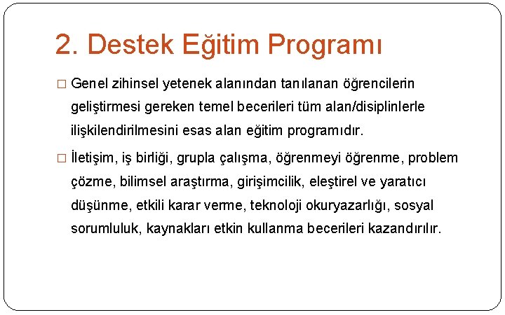 2. Destek Eğitim Programı � Genel zihinsel yetenek alanından tanılanan öğrencilerin geliştirmesi gereken temel