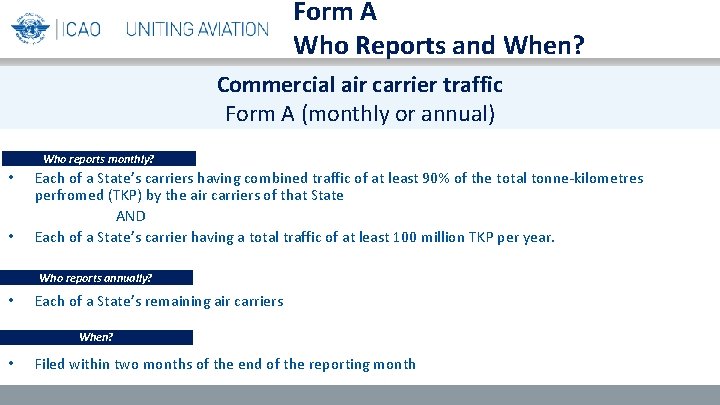 Form A Who Reports and When? Commercial air carrier traffic Form A (monthly or