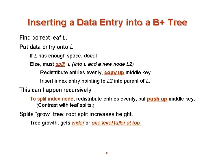 Inserting a Data Entry into a B+ Tree Find correct leaf L. Put data