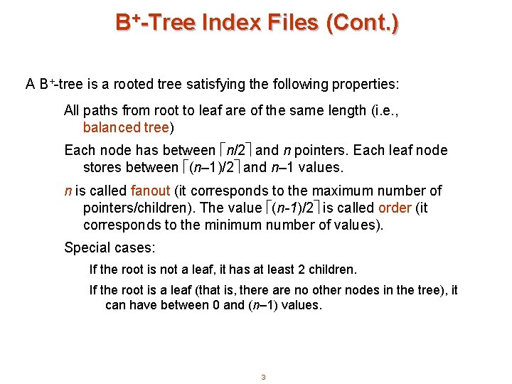 B+-Tree Index Files (Cont. ) A B+-tree is a rooted tree satisfying the following