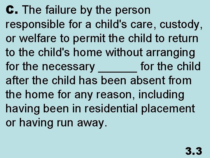 C. The failure by the person responsible for a child's care, custody, or welfare
