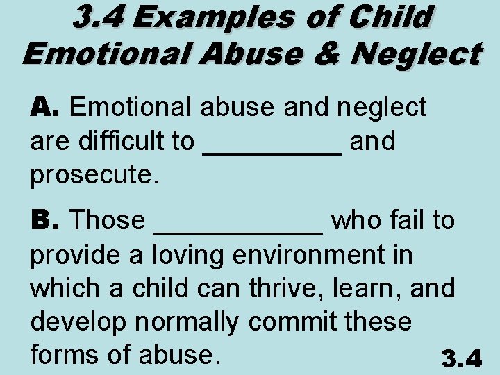 3. 4 Examples of Child Emotional Abuse & Neglect A. Emotional abuse and neglect