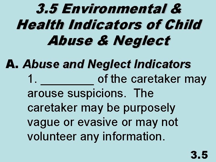 3. 5 Environmental & Health Indicators of Child Abuse & Neglect A. Abuse and