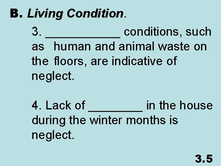 B. Living Condition 3. ______ conditions, such as human and animal waste on the