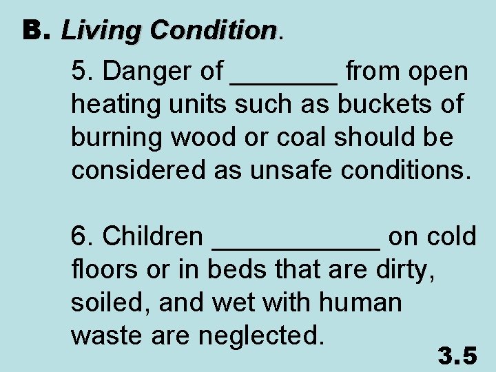 B. Living Condition 5. Danger of _______ from open heating units such as buckets
