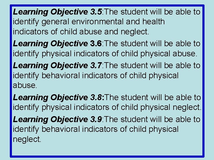 Learning Objective 3. 5: The student will be able to 3. 5 identify general