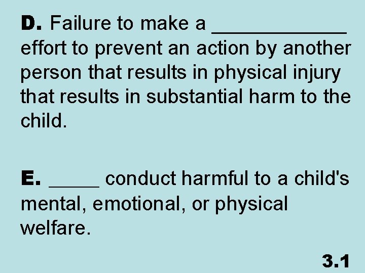 D. Failure to make a ______ effort to prevent an action by another person