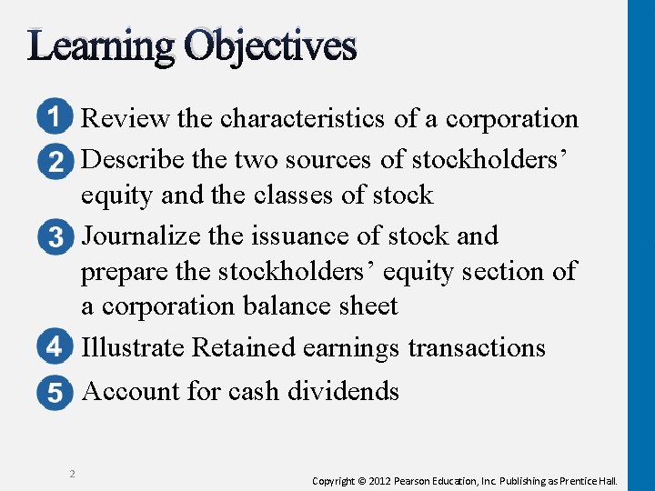 Learning Objectives Review the characteristics of a corporation Describe the two sources of stockholders’
