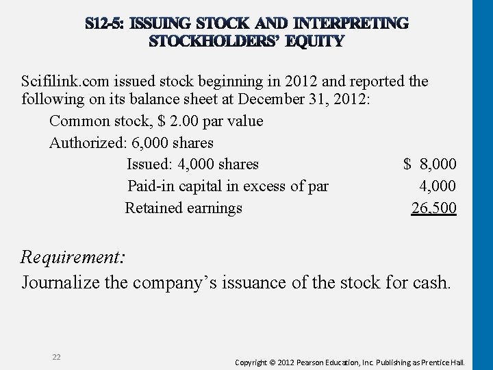 S 12 -5: ISSUING STOCK AND INTERPRETING STOCKHOLDERS’ EQUITY Scifilink. com issued stock beginning