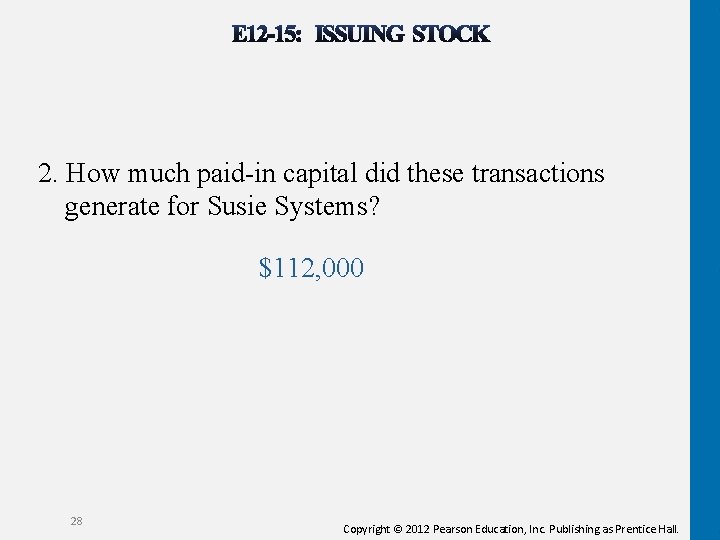 2. How much paid-in capital did these transactions generate for Susie Systems? $112, 000