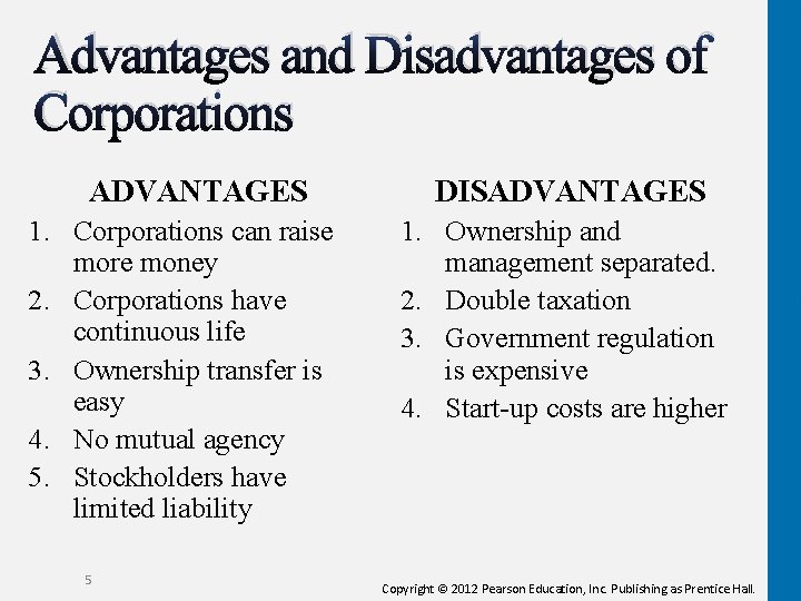 Advantages and Disadvantages of Corporations ADVANTAGES 1. Corporations can raise more money 2. Corporations