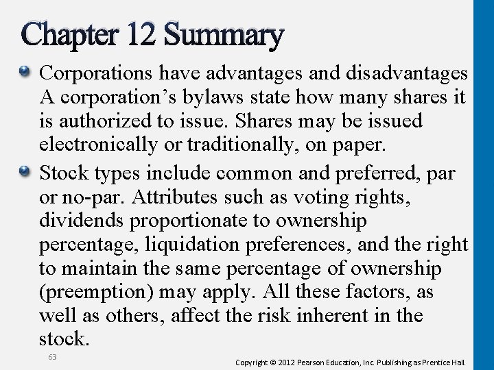Chapter 12 Summary Corporations have advantages and disadvantages A corporation’s bylaws state how many