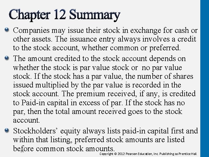 Chapter 12 Summary Companies may issue their stock in exchange for cash or other