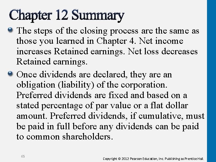 Chapter 12 Summary The steps of the closing process are the same as those