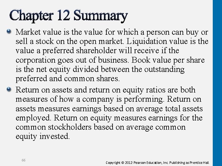 Chapter 12 Summary Market value is the value for which a person can buy
