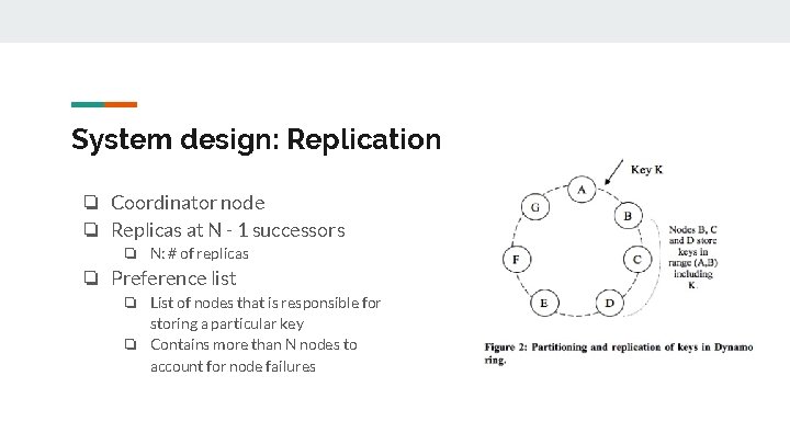 System design: Replication ❏ Coordinator node ❏ Replicas at N - 1 successors ❏