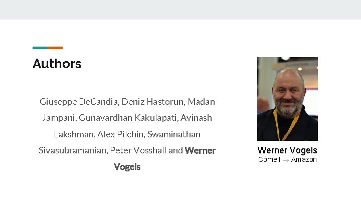 Authors Giuseppe De. Candia, Deniz Hastorun, Madan Jampani, Gunavardhan Kakulapati, Avinash Lakshman, Alex Pilchin,