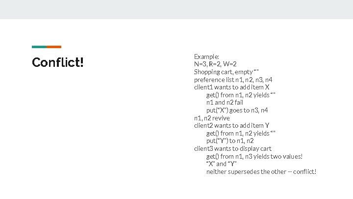 Conflict! Example: N=3, R=2, W=2 Shopping cart, empty “” preference list n 1, n