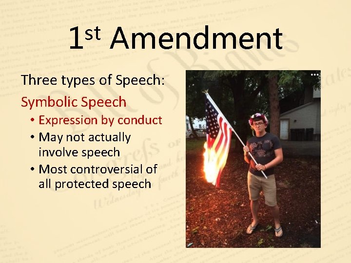 st 1 Amendment Three types of Speech: Symbolic Speech • Expression by conduct •