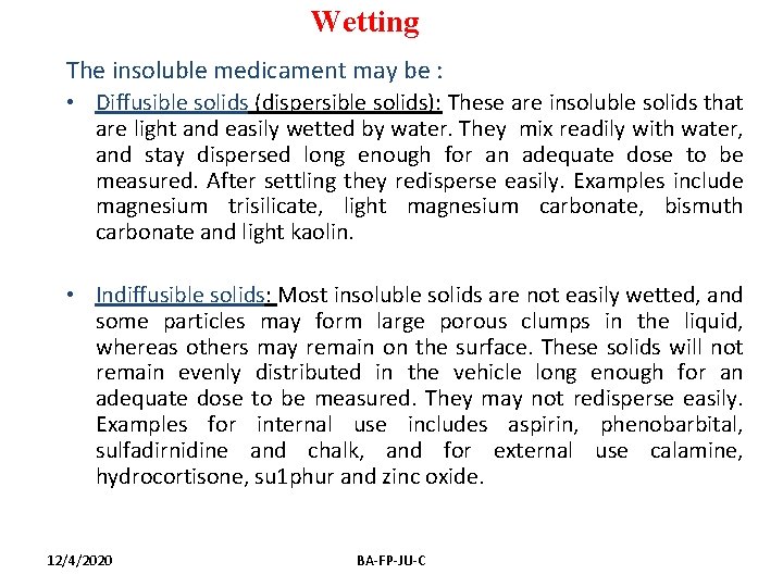 Wetting The insoluble medicament may be : • Diffusible solids (dispersible solids): These are