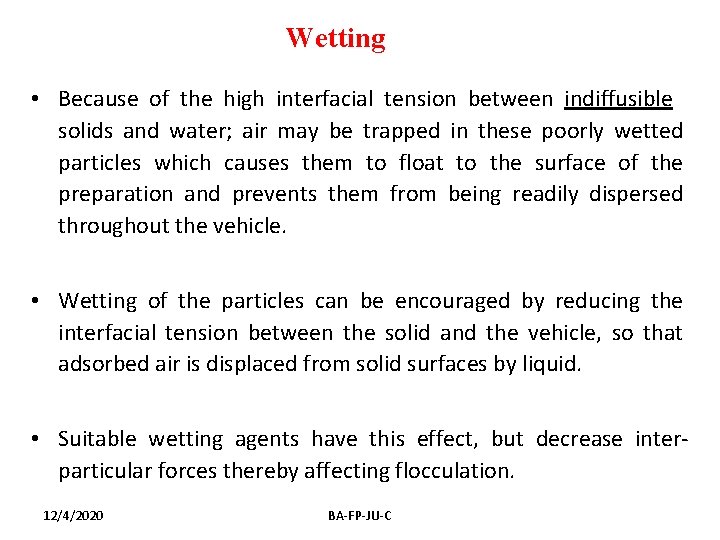 Wetting • Because of the high interfacial tension between indiffusible solids and water; air