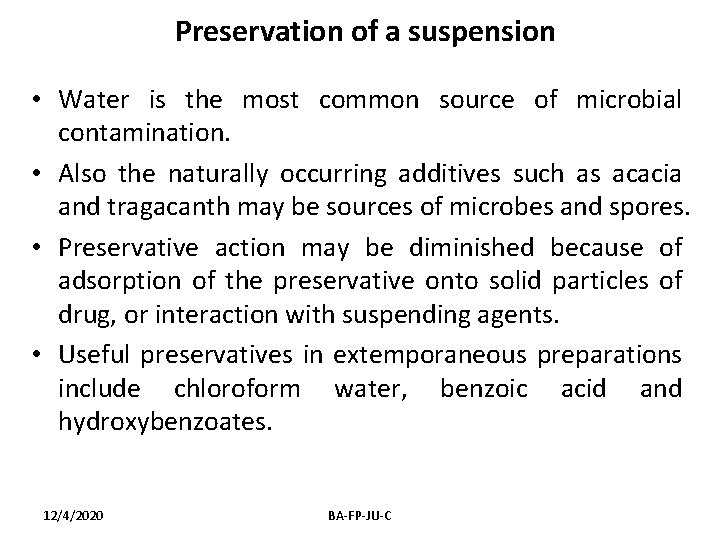 Preservation of a suspension • Water is the most common source of microbial contamination.