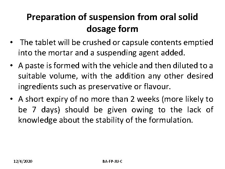 Preparation of suspension from oral solid dosage form • The tablet will be crushed