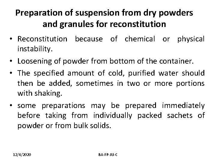 Preparation of suspension from dry powders and granules for reconstitution • Reconstitution because of