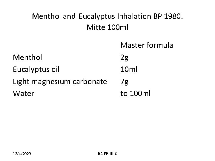 Menthol and Eucalyptus Inhalation BP 1980. Mitte 100 ml Menthol Eucalyptus oil Light magnesium