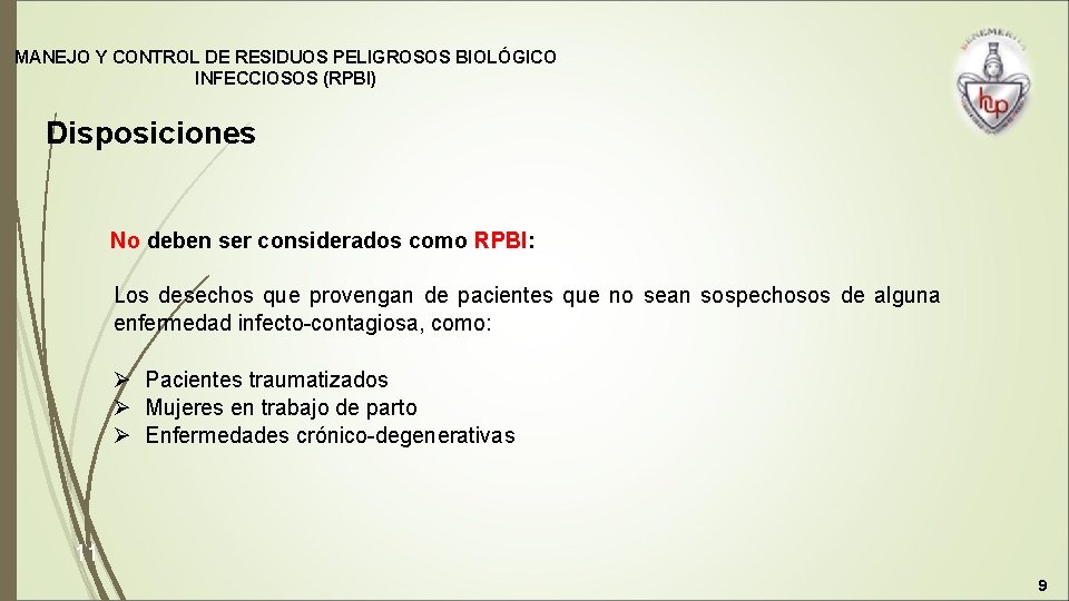 MANEJO Y CONTROL DE RESIDUOS PELIGROSOS BIOLÓGICO INFECCIOSOS (RPBI) Disposiciones No deben ser considerados