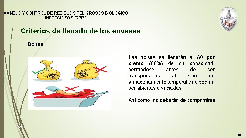 MANEJO Y CONTROL DE RESIDUOS PELIGROSOS BIOLÓGICO INFECCIOSOS (RPBI) Criterios de llenado de los