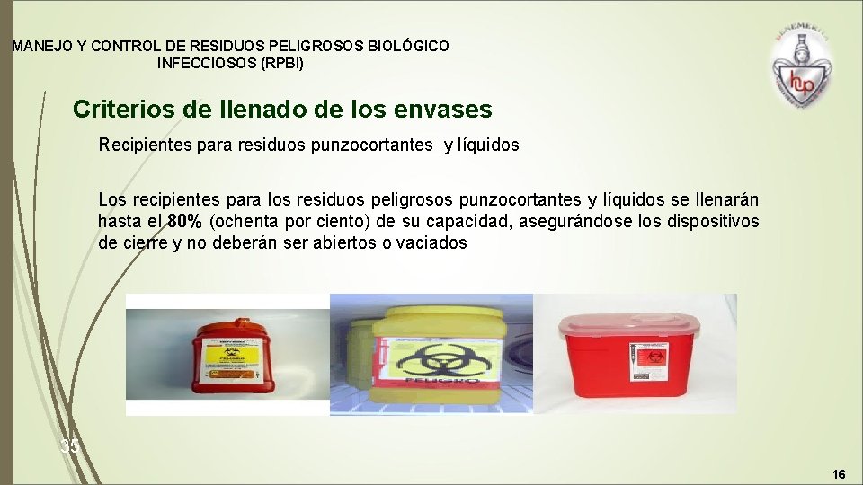 MANEJO Y CONTROL DE RESIDUOS PELIGROSOS BIOLÓGICO INFECCIOSOS (RPBI) Criterios de llenado de los