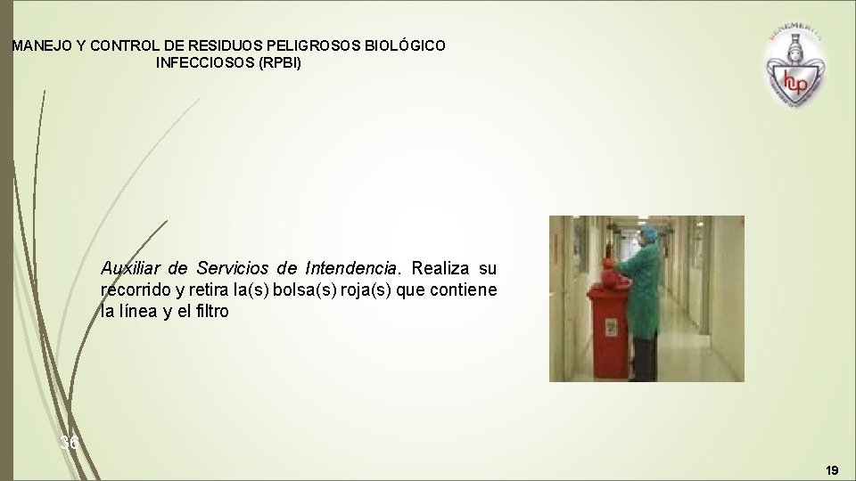 MANEJO Y CONTROL DE RESIDUOS PELIGROSOS BIOLÓGICO INFECCIOSOS (RPBI) Auxiliar de Servicios de Intendencia.