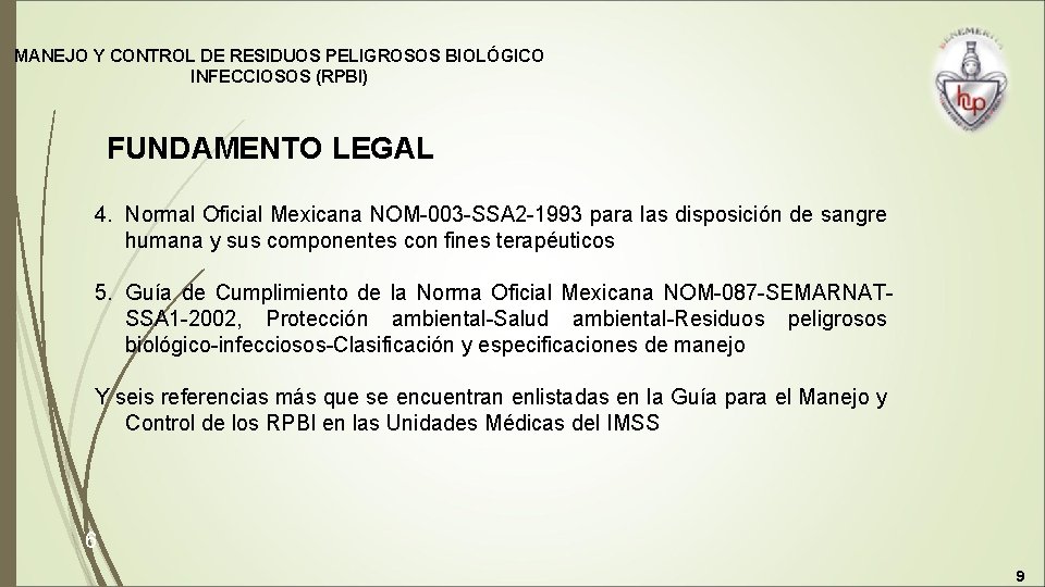 MANEJO Y CONTROL DE RESIDUOS PELIGROSOS BIOLÓGICO INFECCIOSOS (RPBI) FUNDAMENTO LEGAL 4. Normal Oficial