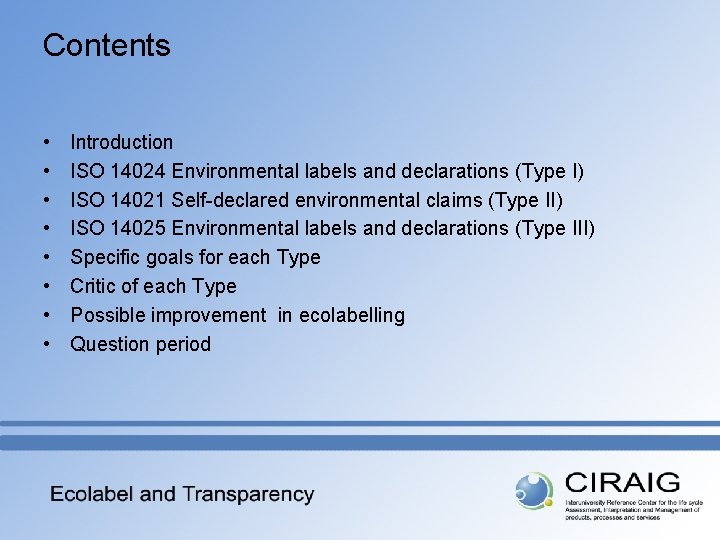 Contents • • Introduction ISO 14024 Environmental labels and declarations (Type I) ISO 14021