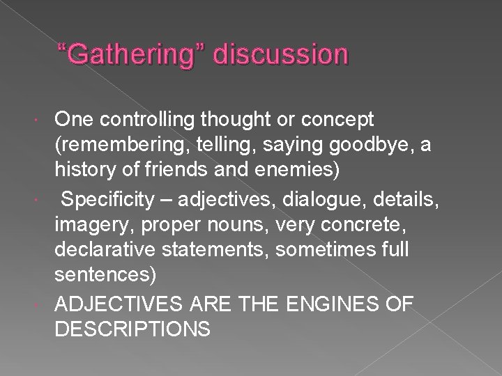 “Gathering” discussion One controlling thought or concept (remembering, telling, saying goodbye, a history of