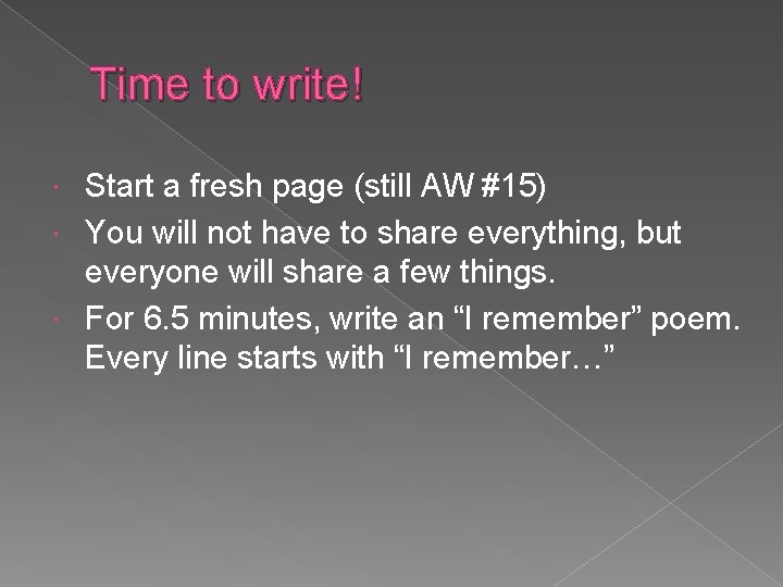 Time to write! Start a fresh page (still AW #15) You will not have