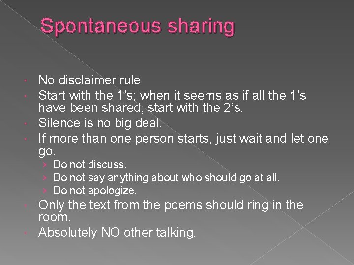 Spontaneous sharing No disclaimer rule Start with the 1’s; when it seems as if