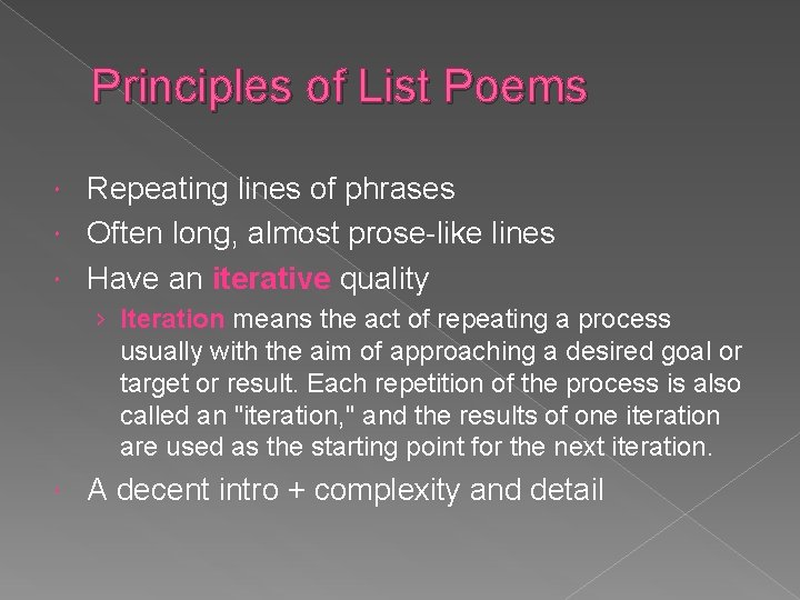 Principles of List Poems Repeating lines of phrases Often long, almost prose-like lines Have