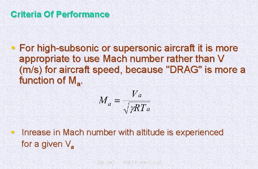 Criteria Of Performance § For high-subsonic or supersonic aircraft it is more appropriate to