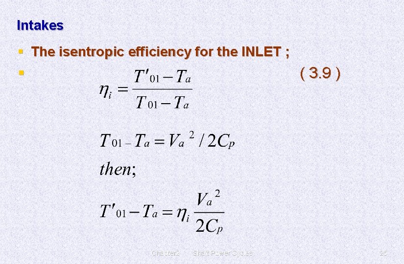 Intakes § The isentropic efficiency for the INLET ; § ( 3. 9 )