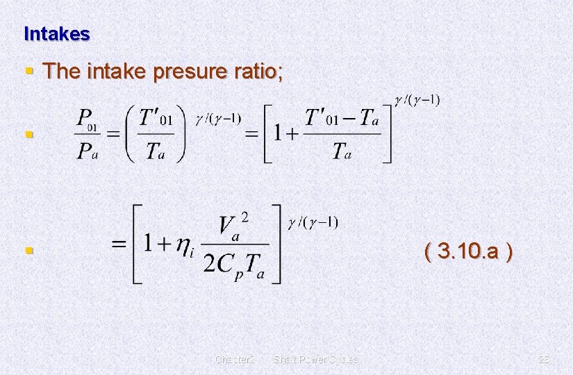 Intakes § The intake presure ratio; § § ( 3. 10. a ) Chapter