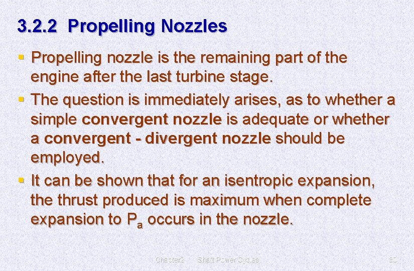 3. 2. 2 Propelling Nozzles § Propelling nozzle is the remaining part of the