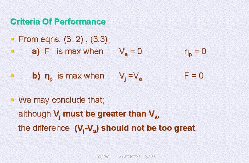 Criteria Of Performance § From eqns. (3. 2) , (3. 3); § a) F