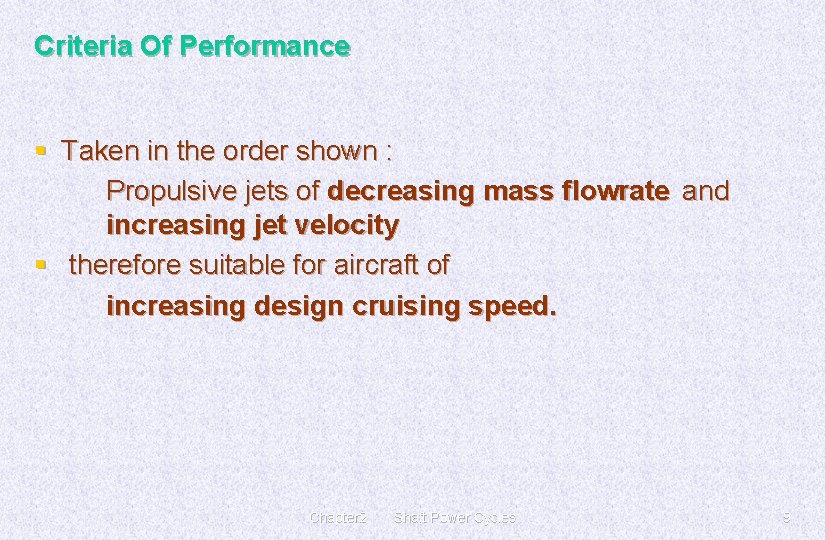 Criteria Of Performance § Taken in the order shown : Propulsive jets of decreasing