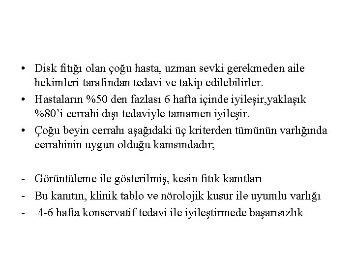  • Disk fıtığı olan çoğu hasta, uzman sevki gerekmeden aile hekimleri tarafından tedavi