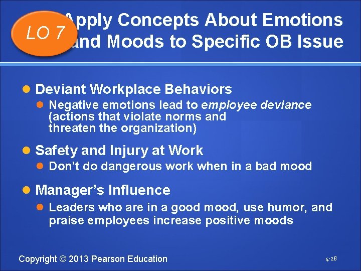 Apply Concepts About Emotions LO 7 and Moods to Specific OB Issue Deviant Workplace