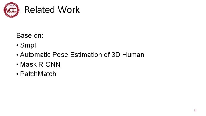 Related Work Base on: • Smpl • Automatic Pose Estimation of 3 D Human