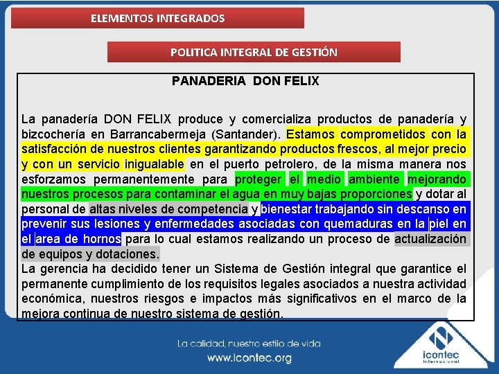 ELEMENTOS INTEGRADOS POLITICA INTEGRAL DE GESTIÓN PANADERIA DON FELIX La panadería DON FELIX produce