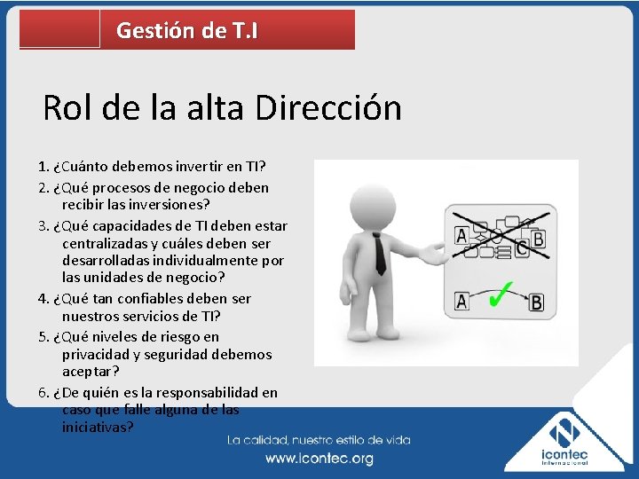 Gestión de T. I Rol de la alta Dirección 1. ¿Cuánto debemos invertir en